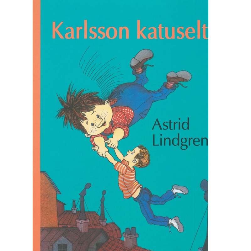 Karlsson katuselt kogumik – Astrid Lindgren, 438 lk, kõvakaaneline