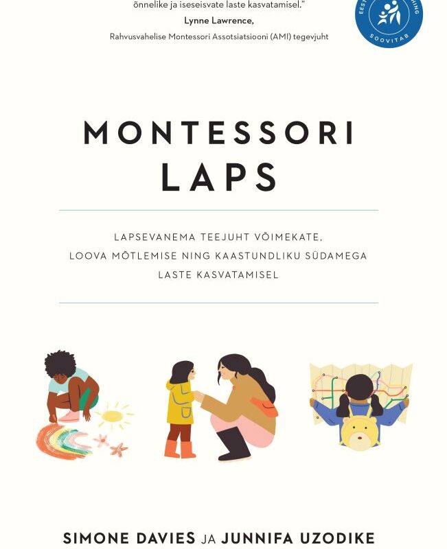 Montessori kasvatuse raamat 3–12-aastase lapse vanemale