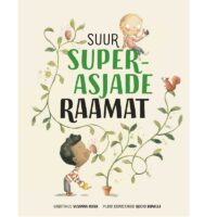 Lasteraamat „Superasjad“ – inspireeriv lugu sellest, mis teeb elu eriliseks.