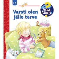 Klapiraamat "Aga miks? Varsti olen jälle terve" – hariv ja mänguline raamat tervise teemadel.