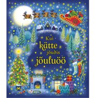 Raamat „Kui kätte jõudis jõuluöö“ – lummav jõululugu lastele Kaunite piltidega jõuluraamat väikestele lugejatele