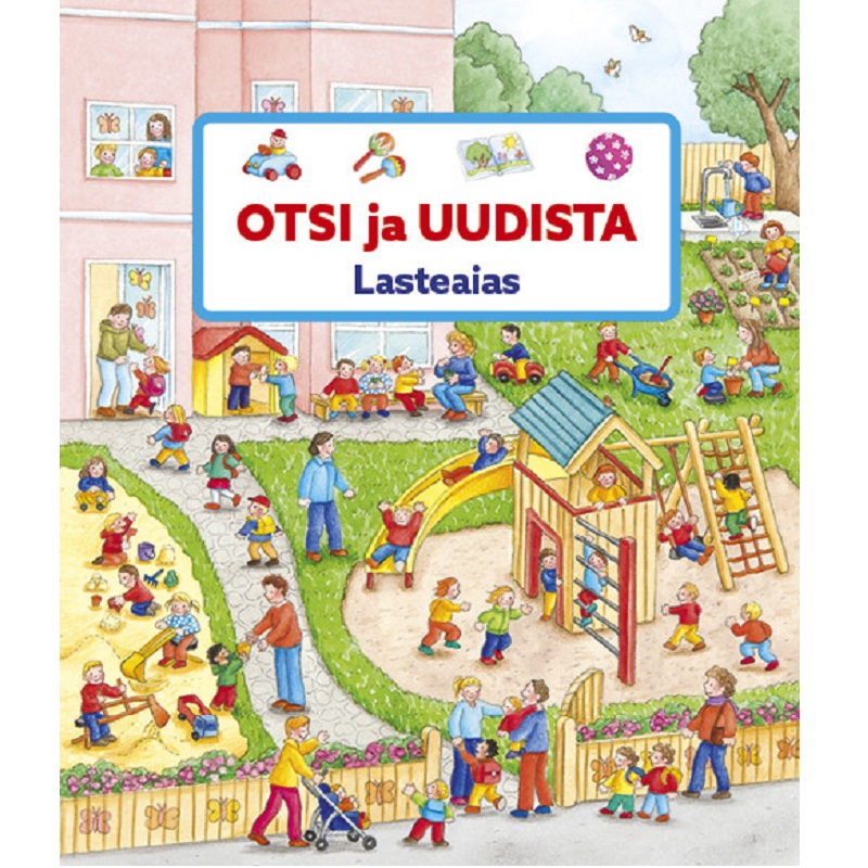 Pildiraamat „Otsi ja Uudista! Lasteaias!“ – tutvustab lasteaia igapäevaelu ja tegevusi.