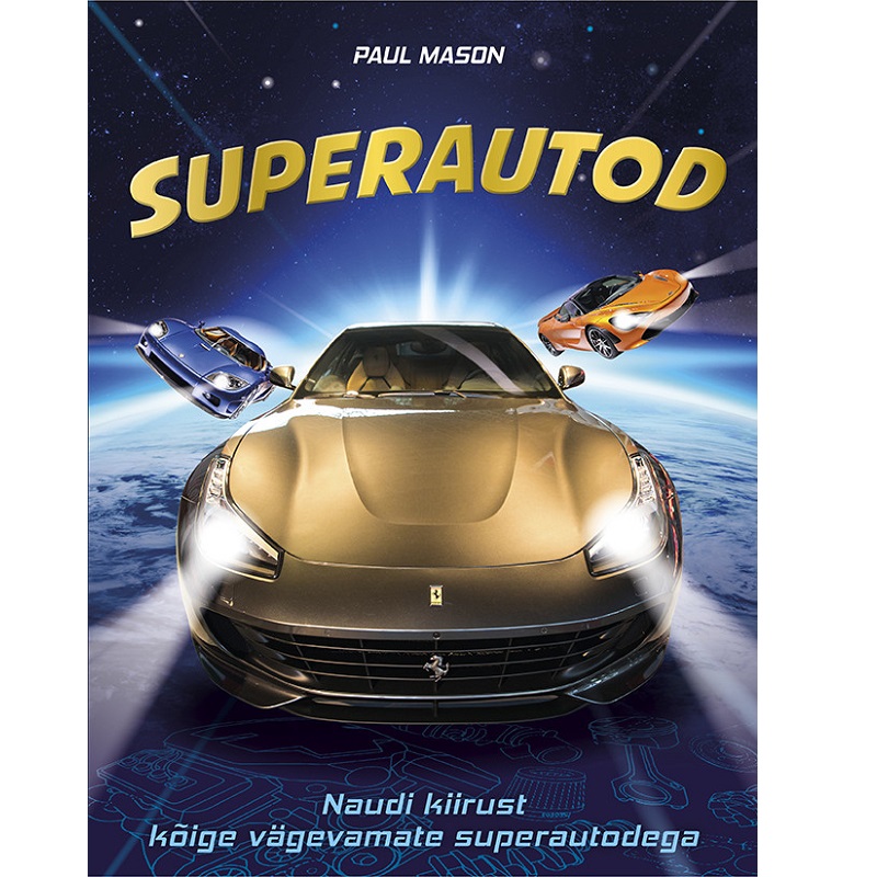 Raamat „Superautod“ – realistlik teejuht maailma kiireimate autode juurde