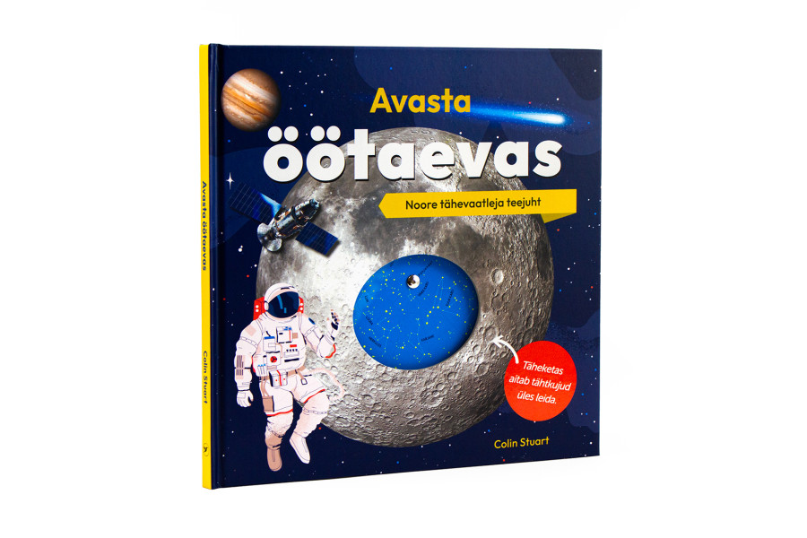 Avasta öötaevas raamat ja täheketas – teejuht tähtede maailma Astronoomia raamat lastele ja peredele liikuvast tähekaardist