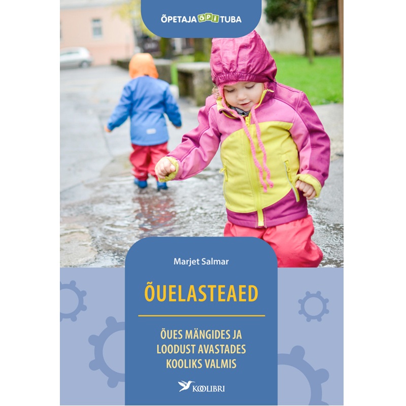 Õuelasteaed raamat Marjet Salmar – õuesõpe ja koolivalmidus vaba mängu kaudu